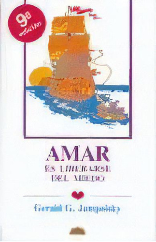 Amar Es Liberarse Del Miedo, De Jampolsky, Gerald. N/a, Vol. Volumen Unico. Editorial Los Libros Del Comienzo, Tapa Blanda, Edición 1 En Español, 1994