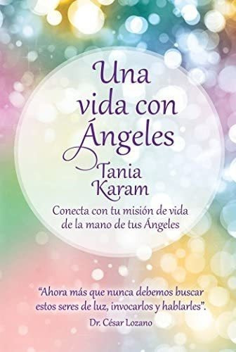 Libro Una Vida Con Ángeles-tania Karam&..