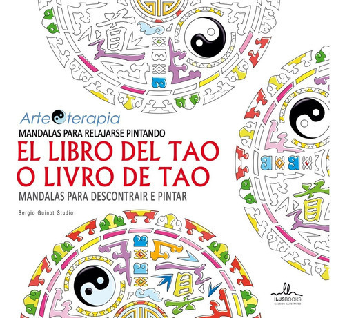 Mándalas Para Relajarse Pintando El Libro Del Tao, De Sergio Guinot Studio. Editorial Ilusbooks En Español