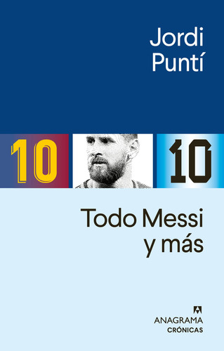 Todo Messi - Jordi Punti - Editorial Anagrama, Tapa Blanda En Español