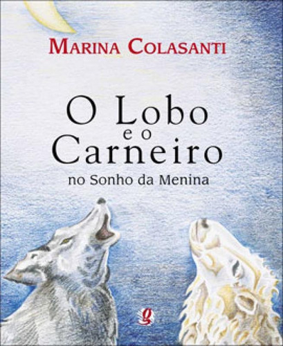 O Lobo E O Carneiro No Sonho Da Menina, De Colasanti, Marina. Global Editora, Capa Mole Em Português