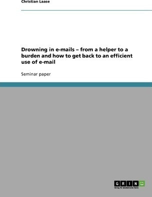 Libro Drowning In E-mails - From A Helper To A Burden And...