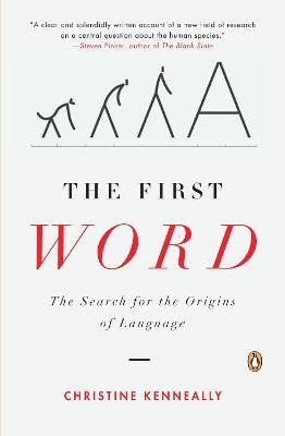 First Word, The : The Search For The Origins Of Language ...