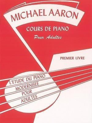 Michael Aaron Piano Course, Adult Book, Bk 1 : L' (frances)