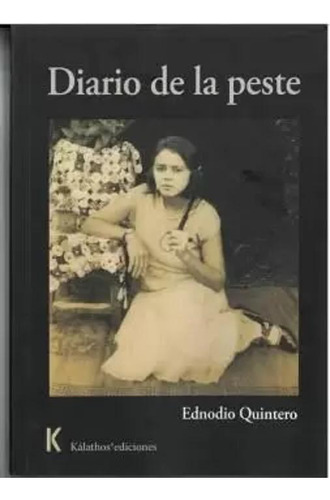 Diario De La Peste - Quintero, Ednodio  - *
