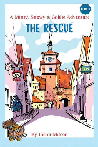 The Rescue: A Minty, Snowy & Goldie Adventure, De Mitson, Justin. Editorial Rittenhouse Book Distributors, Tapa Blanda En Inglés
