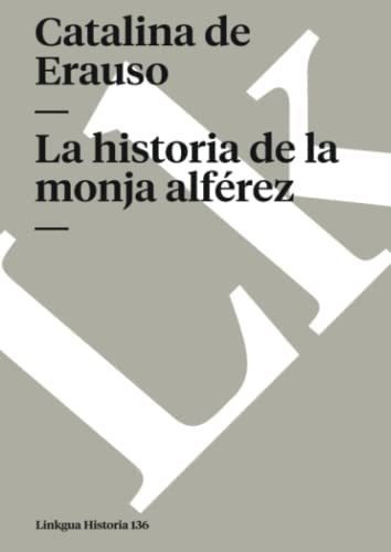Libro: La Historia Monja Alférez (spanish Edition)&..