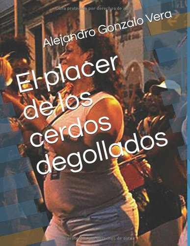 Libro: El Placer Cerdos Degollados (spanish Edition)