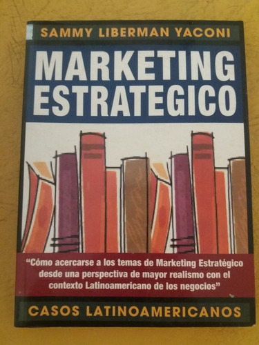 Marketing Estratégico - Liberman Sammy / Yaconi