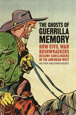 Libro The Ghosts Of Guerrilla Memory: How Civil War Bushw...