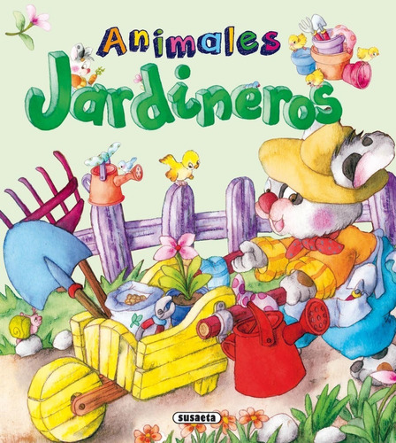 Animales Jardineros / Yo Quiero Ser, De S-184-04. Editorial Susaeta, Tapa Dura En Español, 2013