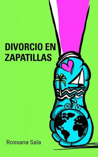 Divorcio En Zapatillas - Rossana Sala