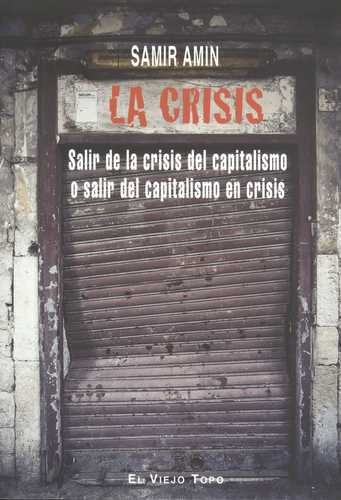 Libro Crisis. Salir De La Crisis Del Capitalismo O Salir De