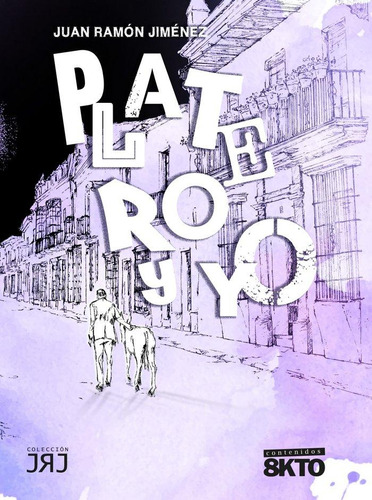 Libro: Platero Y Yo. Jiménez Mantecón, Juan Ramón. Okto Cont