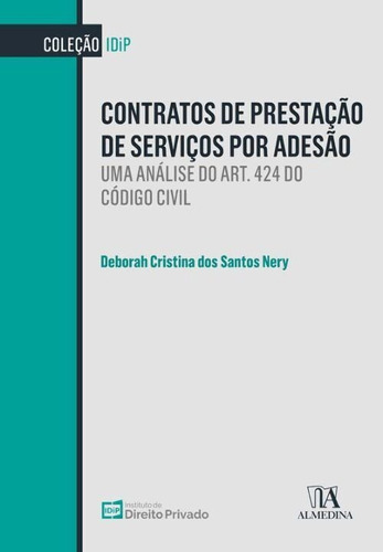 Contratos De Prestação De Serviços Por Adesão: Uma Análise, De Nery, Deborah Cristina Dos Santos. Editora Almedina Em Português