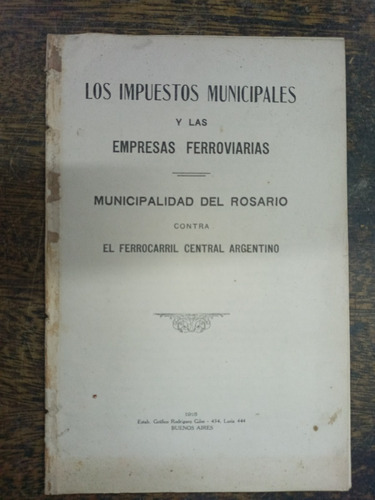 Los Impuestos Municipales Y Empresas Ferroviarias * 1915 *