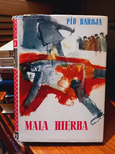 Mala Hierba. Pío Baroja. Tapa Dura.