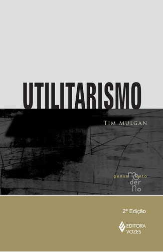Utilitarismo, de Mulgan, Tim. Editora Vozes Ltda., capa mole em português, 2014