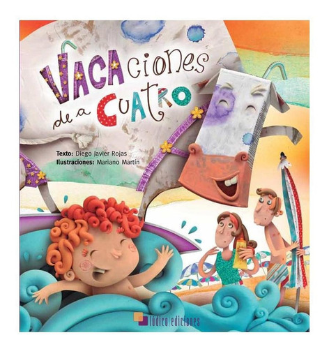 Vacaciones De A Cuatro Diego Javier Rojas Lúdico Ediciones 