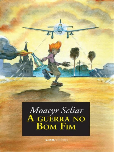 A Guerra No Bom Fim, De Scliar, Moacyr. Editora L±, Capa Mole, Edição 1ª Edição - 2013 Em Português