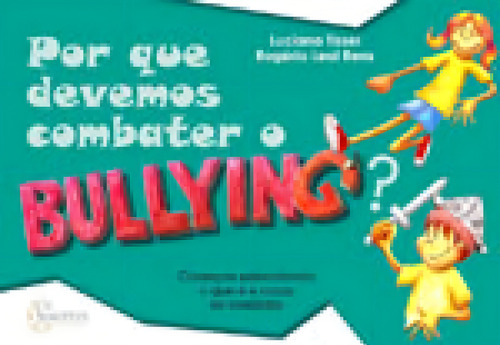 Por Que Devemos Combater O Bullying?