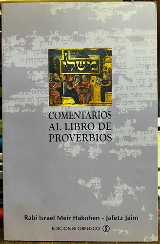 Comentarios Al Libro De Proverbios - Rabi Israel Meir Hakohe