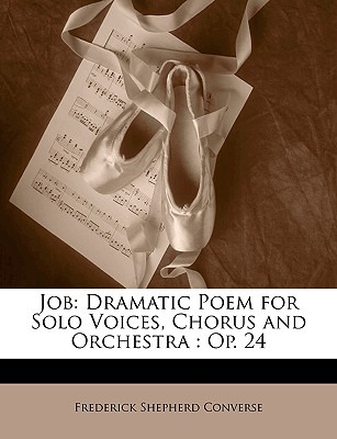 Libro Job: Dramatic Poem For Solo Voices, Chorus And Orch...