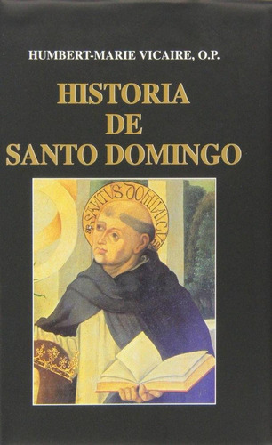 Historia De Santo Domingo [hardcover] Vicaire, Humbert-marie