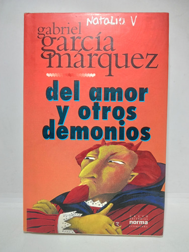 Del Amor Y Otros Demonios - G García Márquez - Norma - 1994