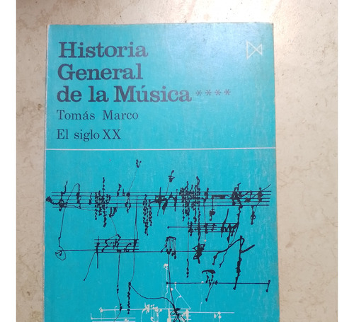 Historia General De La Música Tomo 4 El Siglo Xx Marco