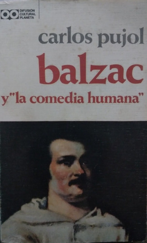 Balzac Y La Comedia Humana-carlos Pujol