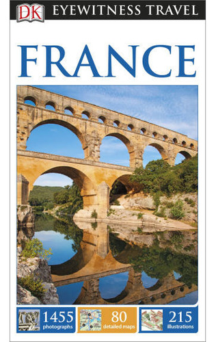 France - Eyewitness Travel Guides **new Edition** / D.k. Pub