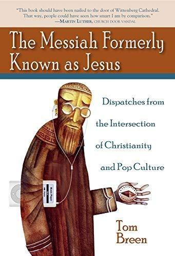 Imagen 1 de 3 de The Messiah Formerly Known As Jesus : Tom Breen 