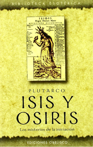 Isis Y Osiris. Los Misterios De La Iniciación