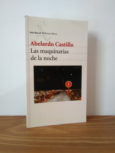 Las Maquinarias De La Noche Abelardo Castillo Seix Barral