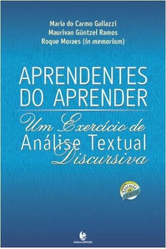 Aprendentes Do Aprender: Um Exercício De Análise Textual Discursiva, De Galiazzi, Maria Do Carmo / Moraes, Roque / Ramos, Maurivan Güntzel. Editora Unijui, Capa Mole Em Português