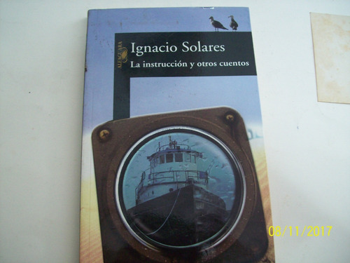 Ignacio Solares. La Instrucción Y Otros Cuentos