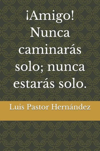 comprar Libro ¡amigo! Nunca Caminarás Solo; Nunca Estarás Solo (spa