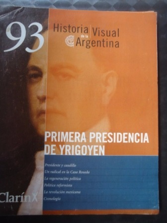 Historia Visual De La Argentina Nº 93 Pres. Yrigoyen