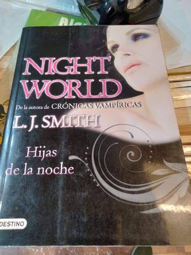 Nigth World Hijas De La Noche L. J. Smith  Editorial Destino