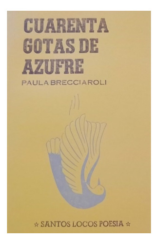 Cuarenta Gotas De Azufre - Paula Brecciaroli