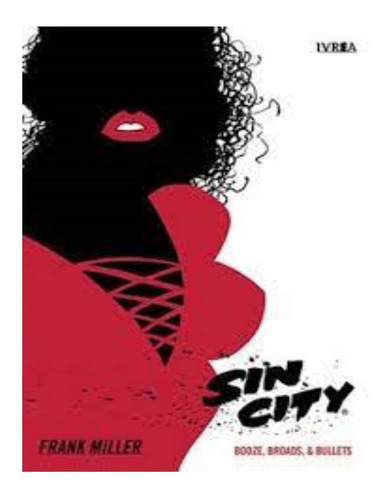 Comic Sin City # 06: Booze, Broads & Bullets - Frank Miller