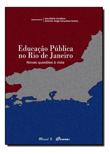 Educação Pública No Rio De Janeiro: Novas Questões À Vista, De Ana  Maria Cavaliere. Editora Mauad, Capa Dura Em Português
