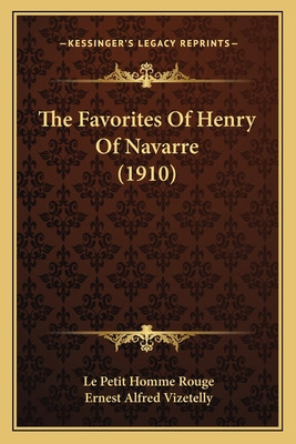 Libro The Favorites Of Henry Of Navarre (1910) - Rouge, L...