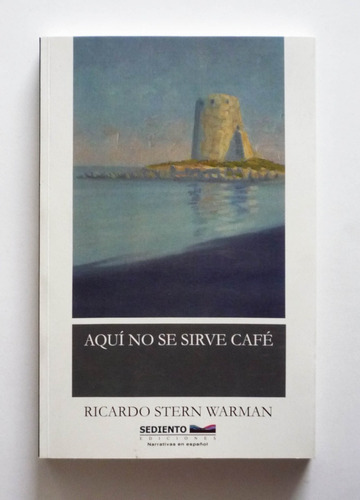 Aqui No Se Sirve Cafe - Ricardo Stern Warman