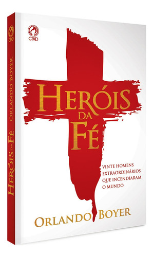 Heróis da fé, de Boyer, Orlando. Editora Casa Publicadora das Assembleias de Deus, capa mole em português, 1985
