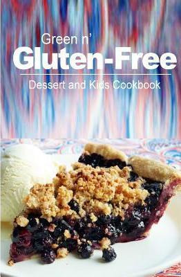 Libro Green N' Gluten-free - Dessert And Kids Cookbook - ...