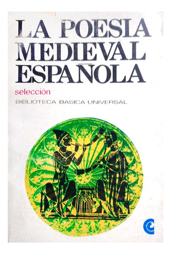 Selección : La Poesía Medieval Española ( Prosa - Versos )