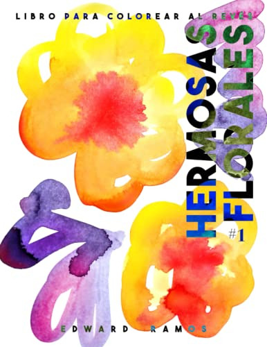 Libro Para Colorear Al Reves: Hermosas Florales 1 Pinturas O