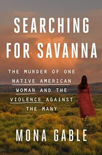 Libro: Searching For Savanna: The Murder Of One Native Woman